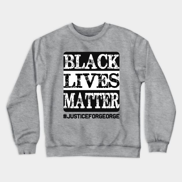 black lives matter ..justice for george floyd Crewneck Sweatshirt by DODG99